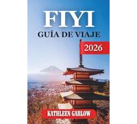 FIYI GUÍA DE VIAJE 2026