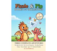 Fizzle & Pip: Books 1-3 Collection: Three Complete Dragon Adventures for Kids Ages 7-9