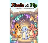 Fizzle the Dragon and the Cave of Surprises: A Funny, Easy-to-Read Dragon Chapter Book for Kids Ages 7-9 (Dyslexia-Friendly): 2 (Fizzle & Pip)