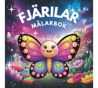 Fjärilar Målarbok: 50 Söta Målarbilder med Fjärilar och Blommor för Barn Från 6 år