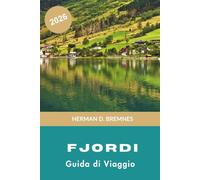 Fjordi Guida di viaggio 2026: Scopri scogliere drammatiche, crociere panoramiche, villaggi di montagna, avventure all'aperto e consigli pratici per il tuo viaggio nordico