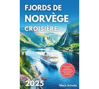 Fjords De Norvège Croisière 2025: Découvrez des paysages majestueux, des ports charmants et des aventures inoubliables.