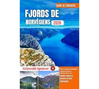 FJORDS DE NORVÉGIENS GUIDE DE CROISIÈRE 2026: Plages cachées, sentiers pédestres, vues côtières, charme insulaire et monastères