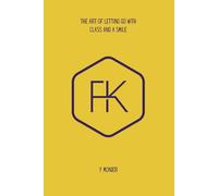 Fk It: The Art of Letting Go with Class and a Smile