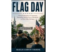 FLAG DAY: A Deep Exploration of Community, Patriotism, and the Lives of Residents in Three Oaks, Michigan