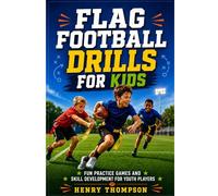 Flag football drills for kids: Fun practice games and skill development for youth players