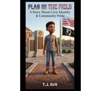 Flag in the Field: A Story About Civic Identity & Community Pride (Mud, Grit, & Good Roots Series)