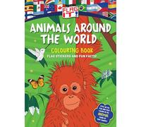 Flag It! Animals Around the World Colouring Book: An animal-themed colouring book with flag stickers and facts