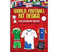 Flag It! World Football Kit Design Colouring Book: A football themed colouring book with flag stickers to tie in with the World Cup!