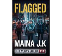 Flagged: The Vegas Shield Book 14 (The Vegas Shield - crime fiction series set in near-future Las Vegas (early 2050s))