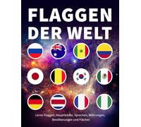 Flaggen der Welt: Lerne Flaggen, Hauptstädte, Sprachen, Währungen, Bevölkerungen und Flächen