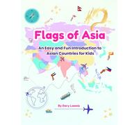 Flags of Asia: An Easy and Fun Introduction to Asian Countries for Kids (World Flags for Kids)