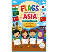 Flags of Asia Coloring Book: Color the Big Flags • Learn 50 Asian Countries • Fun Facts, Maps, Country Quiz & Educational Activities | Ages 5-9 (Little Explorers Around the World)