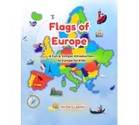 Flags of Europe: A Fun & Simple Introduction to Europe for Kids (World Flags for Kids)