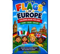 Flags of Europe Coloring Book for Kids: Color the Big Flags • Learn more than 44 European Countries • Fun Facts, Maps, Country Quiz & Educational ... Ages 5-9 (Little Explorers Around the World)