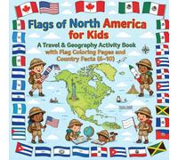 Flags of North America for Kids: A Fun Coloring Book with North American Flags, Capitals and Simple Country Information for Kids Ages 6-10