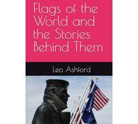 Flags of the World and the Stories Behind Them