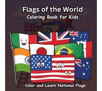 Flags of the World Coloring Book for Kids: 50+ Fun, Educational & Relaxing Coloring Pages to Learn About Countries and Cultures
