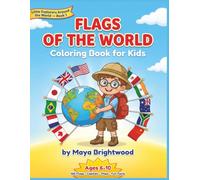 Flags of the World Coloring Book for Kids: Color, Learn & Explore 100 Country Flags with Capitals, Maps & Fun Facts - Educational Geography Activity Book for Curious Kids Ages 6-10