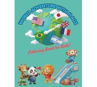 Flags of the World coloring book for kids: Learn geography and color 46 international flags with the Leoland gang - The fun educational adventure for little explorers - 8.5 x 11 inches, 110 pages.