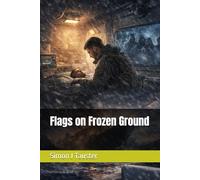 Flags on Frozen Ground (The Ice Corridor Trilogy)