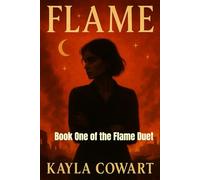 Flame: Book One of the Flame Duet