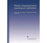 Flame characteristics causing air pollution: production of oxides of nitrogen and carbon monoxide