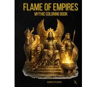 Flame of Empires Coloring Book - Vol. 1 Persian Edition: Mythic Coloring Book - 40 Easy to Medium Mythology Coloring Pages for Adults | Clean Bold ... | 40 illustrations / 40 characters / 45 pages
