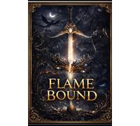 Flamebound: 1 (The Oath Bound Chronicles)