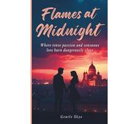 Flames at Midnight: Where tense passion and sensuous love burn dangerously close (Passport to Love)