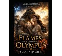 FLAMES BEYOND OLYMPUS: A Story of Forbidden Love, Divine Fury, and Eternal Devotion