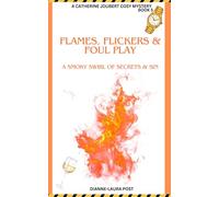 Flames, Flickers & Foul play: A smoky swirl of secrets and sin.: 5 (A Catherine Joubert cosy mystery)