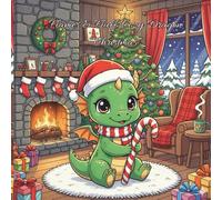Flames & Fluff: Cozy Dragon Christmas: Kawaii Dragon Christmas Coloring Book: 25 Cute and Cozy Designs for Kids and Adults | Borderless Pages in Sweet Anime Style