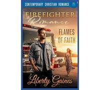 Flames of Faith Firefighter Romance: Contemporary Christian Romance