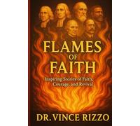 Flames of Faith: Inspiring Stories of Faith, Courage, and Revival