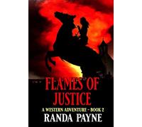 Flames Of Justice: A Western Adventure (Frontier Fury)