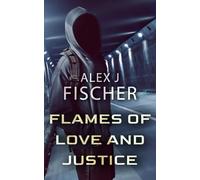 Flames of Love and Justice (Masked Justice)