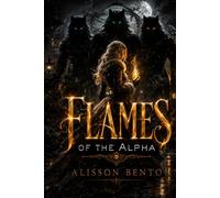 Flames of the Alpha: A Shifter Conspiracy Paranormal Reverse Harem Romance (Moonbound Alphas)