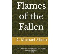 Flames of the Fallen: The Adventures of Wiggly Woo and Bouncy Banana Adventure Book10