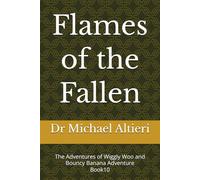 Flames of the Fallen: The Adventures of Wiggly Woo and Bouncy Banana Adventure Book10