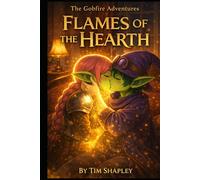 Flames of the Hearth (The Gobfire Adventures)