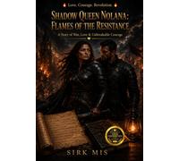 Flames of the Resistance: Shadow Queen Nolana | The Shadow Queen Nolana Series Book 1: A Story of War, Love & Unbreakable Courage