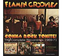 Flamin Groovies - Gonna Rock Tonite! The Complete Recordings 1969-71