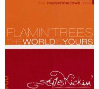 Flamin' Trees - Flamin Trees - The World Is Yours - Styles Kickin