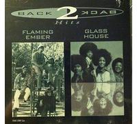 Flaming Ember/Glass House - Back to Back Hits
