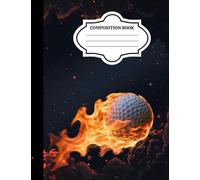 Flaming Golf ball Composition Notebook - Golf Fire Design Journal | Wide Ruled 110 Pages | Sports Notebook for Students, Athletes & Tennis Fans | 7.44 x 9.69 Inch