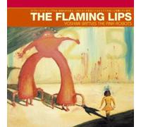 Flaming Lips - Yoshimi Battles the Pink Robots