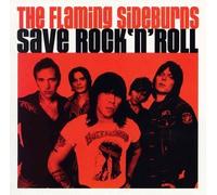 Flaming Sideburns - Save Rock N Roll