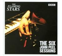 Flaming Stars - Six John Peel Sessions