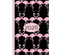 Flamingo 2026 Week To View Hardback Planner With Monthly Calendar and Notes: Bird Weekly Schedule and Journal